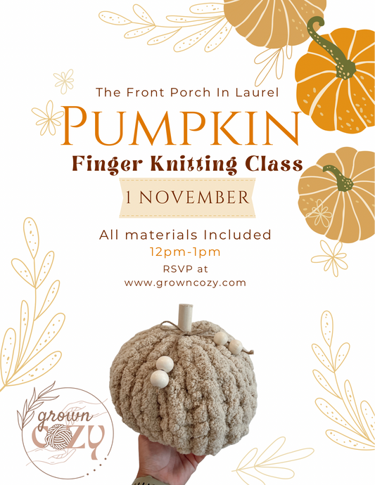 The Front Porch Pumpkin Finger Knitting Class